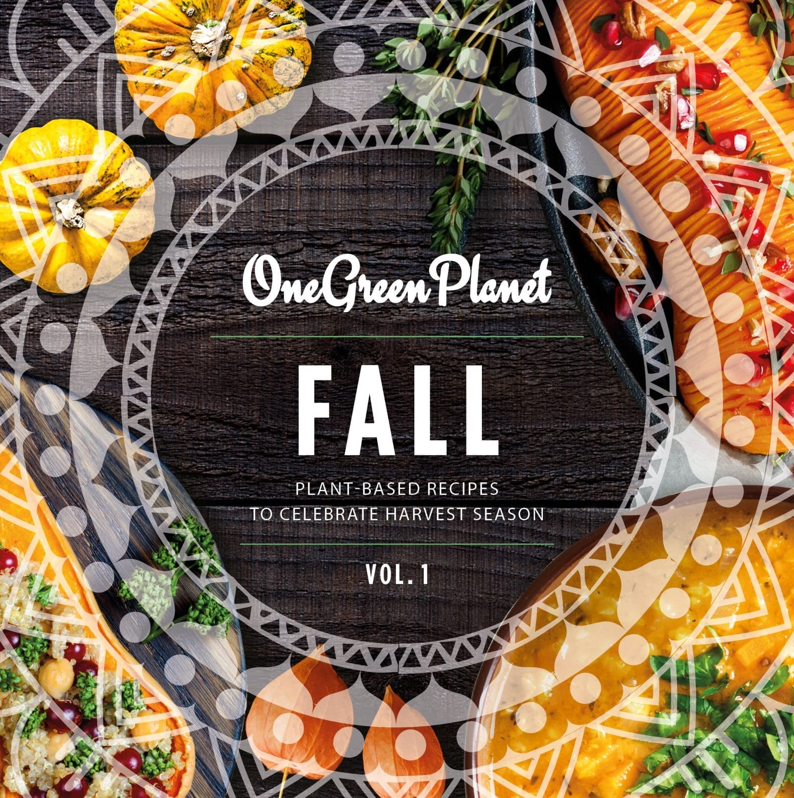 FALL: Plant-Based Recipes to Celebrate Harvest Season