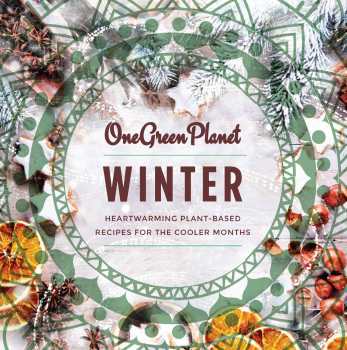 WINTER: Heartwarming Plant-Based Recipes for the Cooler Months